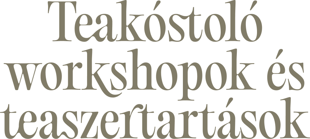 Teakóstoló workshopok és teaszertartások